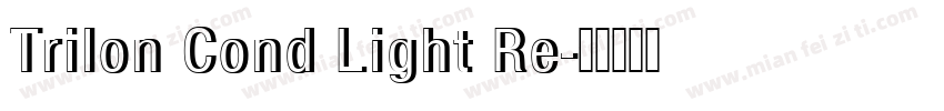 Trilon Cond Light Re字体转换